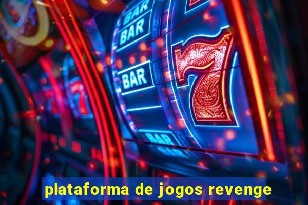 plataforma de jogos revenge